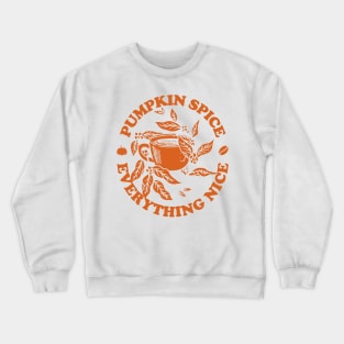 Pumpkin Spice And Everything Nice, Autumn Fall Crewneck Sweatshirt